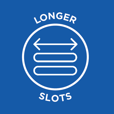 Longer Slots