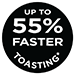 Up To 55% Faster Toasting